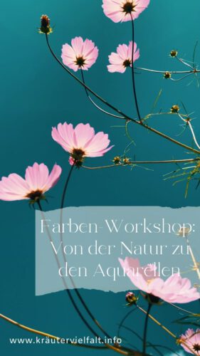 Einladung zum Farben-Workshop: Von der Natur zu den Aquarellen